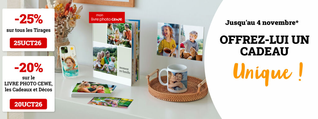 Offre promotionnelle : Jusqu'au 4 novembre, -25% sur les Tirages avec le code 25UCT26  et de -20% sur le LIVRE PHOTO CEWE, les Cadeaux et Dé